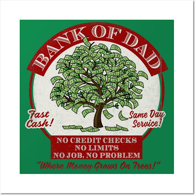 Bank Of Dad Wall Art by Alema Art